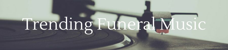 Heading: Popular Funeral Songs