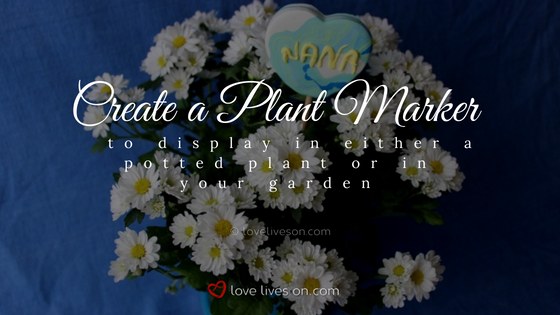 Celebration of Life Ideas: Create a Plant Marker