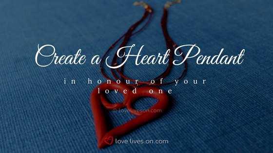 Celebration of Life Ideas: Make a Commemorative Heart Necklace 