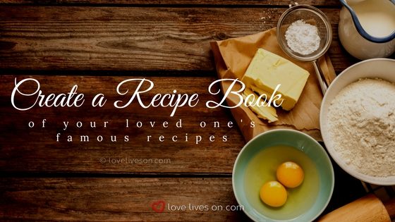 Celebration of Life Ideas: Create a Recipe Book