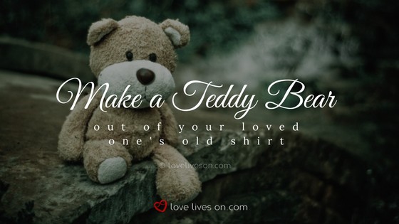 Celebration of Life Ideas: Make a Teddy Bear