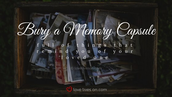 Celebration of Life Ideas: Bury a Memory Capsule