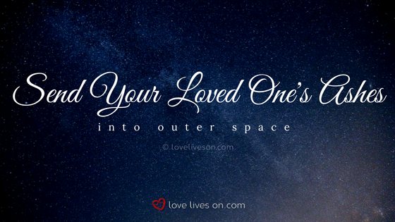 Celebration of Life Ideas: Launch Ashes Into Space