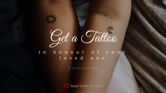 Celebration of Life Idea: Get a Tattoo