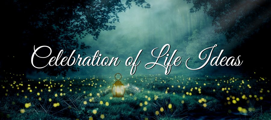 Celebration of Life Ideas