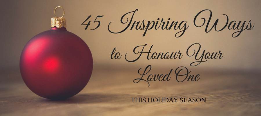 Remembering Loved Ones at Christmas with 45 Inspiring Ideas