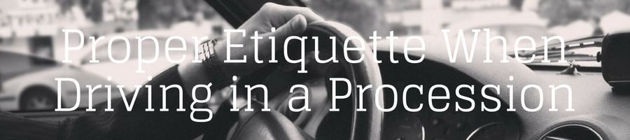 Heading: Funeral Procession Etiquette Driving