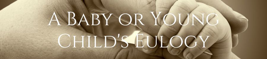Heading: Eulogy Examples for Baby/Young Child