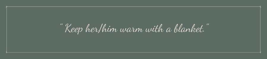 Changes in body temperature is another sign death is near. Keep your loved one warm with a blanket.