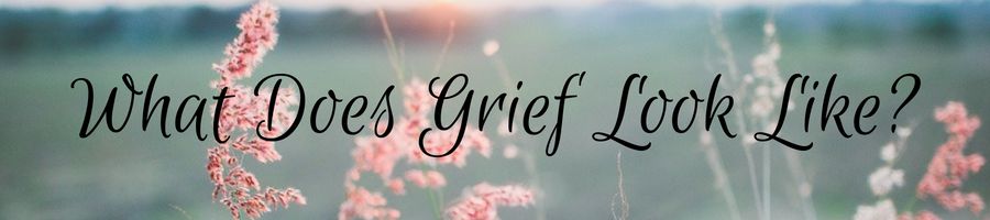 Heading: What Does Grief Look Like?