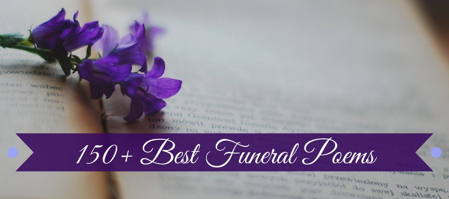 150 Best Funeral Poems For A Loved One Love Lives On