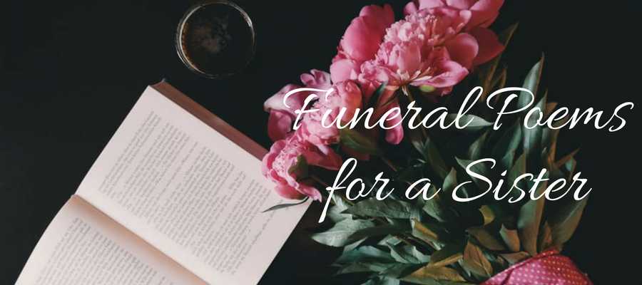 21 Best Funeral Poems For Sister