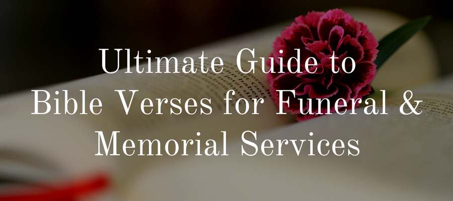 100 Bible Verses For Funerals Find The Perfect Scripture