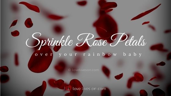 Sprinkle rose petals over your rainbow baby