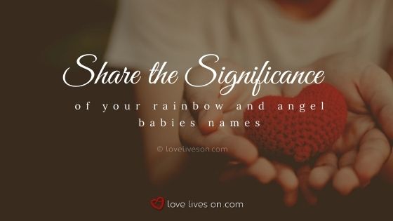 Share the significance of your rainbow and angel babies names