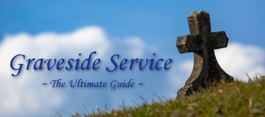 Graveside Service - Everything you need to know