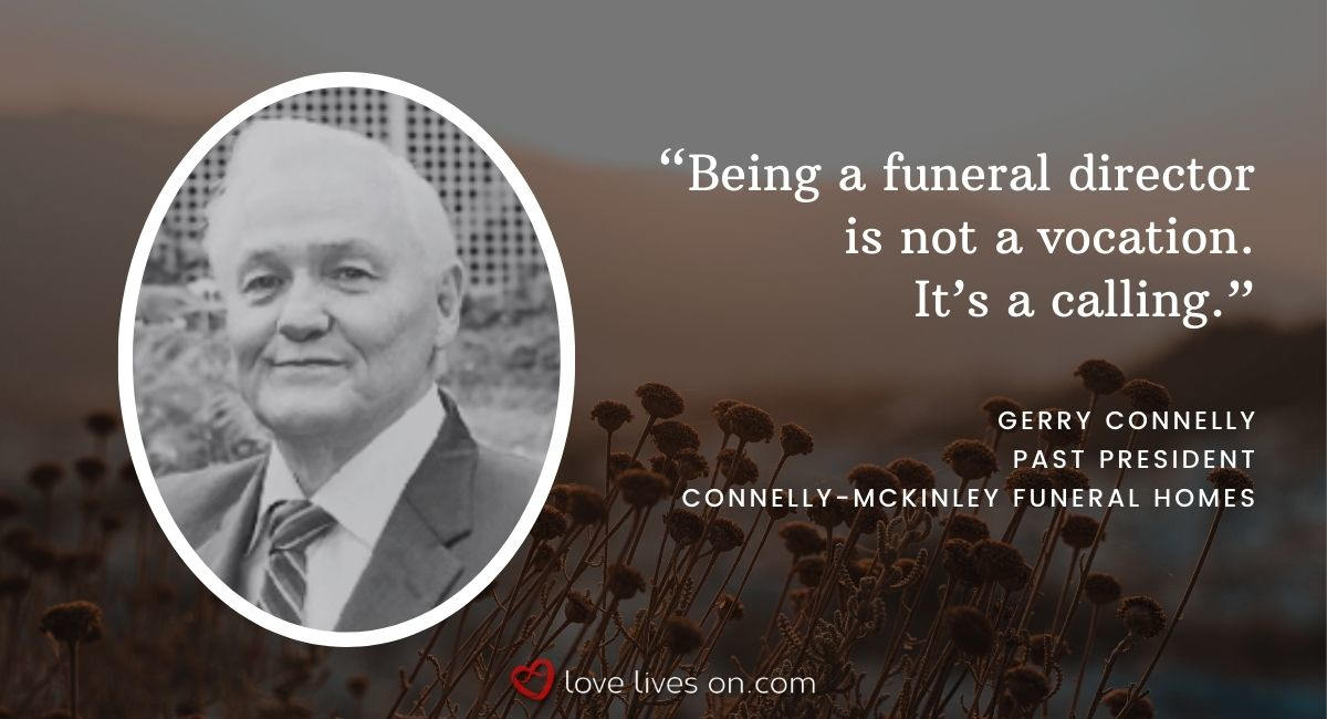 Quote by Past President of Connelly-McKinley Funeral Homes