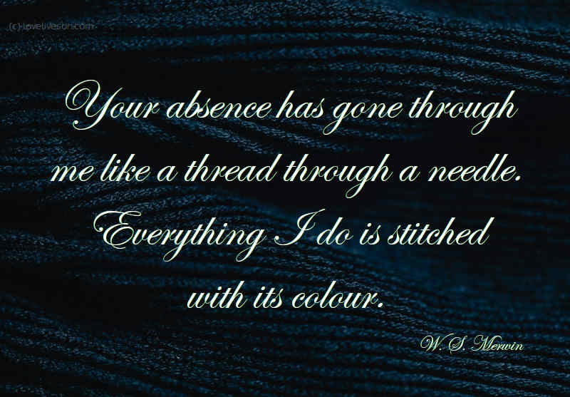 Shareable graphic meme with text overlay that says your absence has gone through me like a thread through a needle. The background is navy blue corduroy.