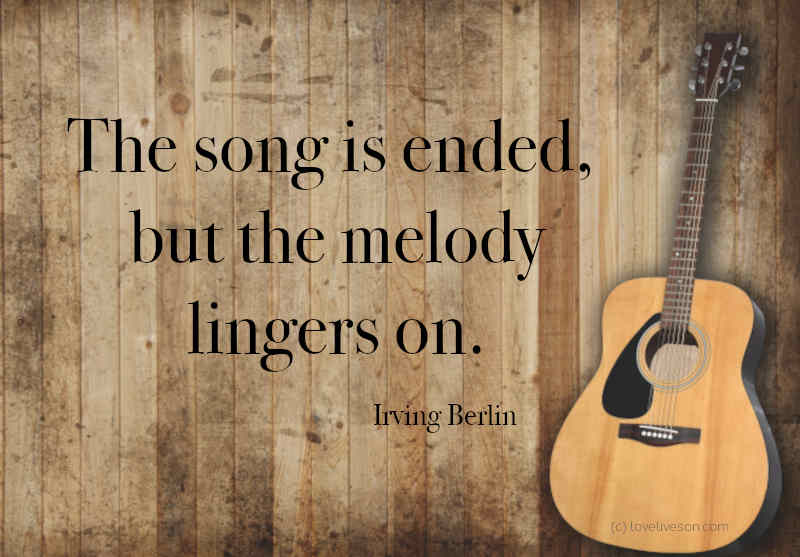 Shareable graphic meme for funeral visitation and funeral viewing. There is a text overlay that says the song is ended, but the melody lingers on. Quote is by Irving Berlin. The background is a guitar against a wood wall.
