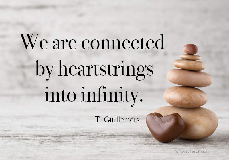 Shareable graphic meme for funeral visitation and funeral viewing. There is a text overlay that says we are connected by heartstrings into infinity. Quote is by T. Guillemot's. The background is a rock stack with a heart shaped rock leaning against it.