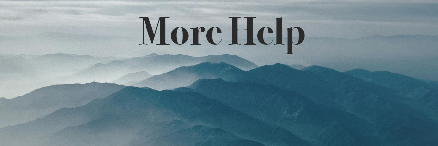 Subheading graphic with text overlay: More Help. Background is mountain range in the distance.